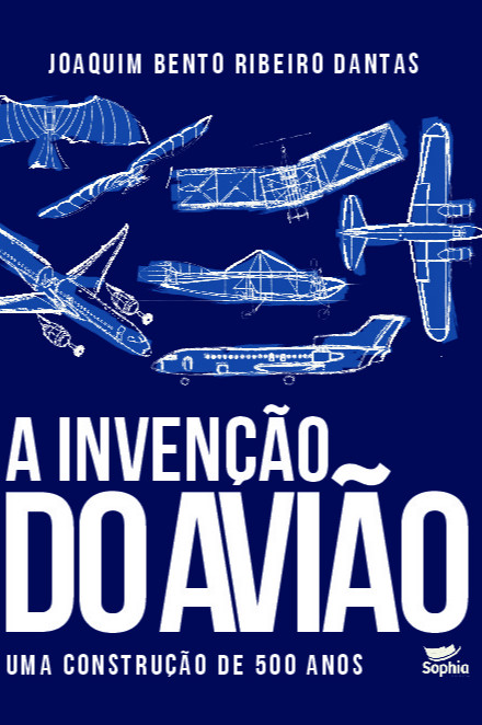 A invenção do avião — uma construção de 500 anos