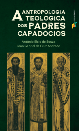 A antropologia teológica dos padres capadócios