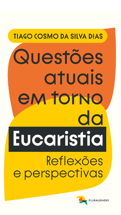 Questões atuais em torno da eucaristia