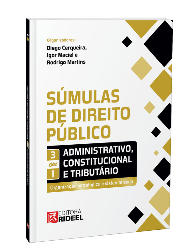 Súmulas de Direito Público 3 em 1: Administrativo, Constitucional e Tributário