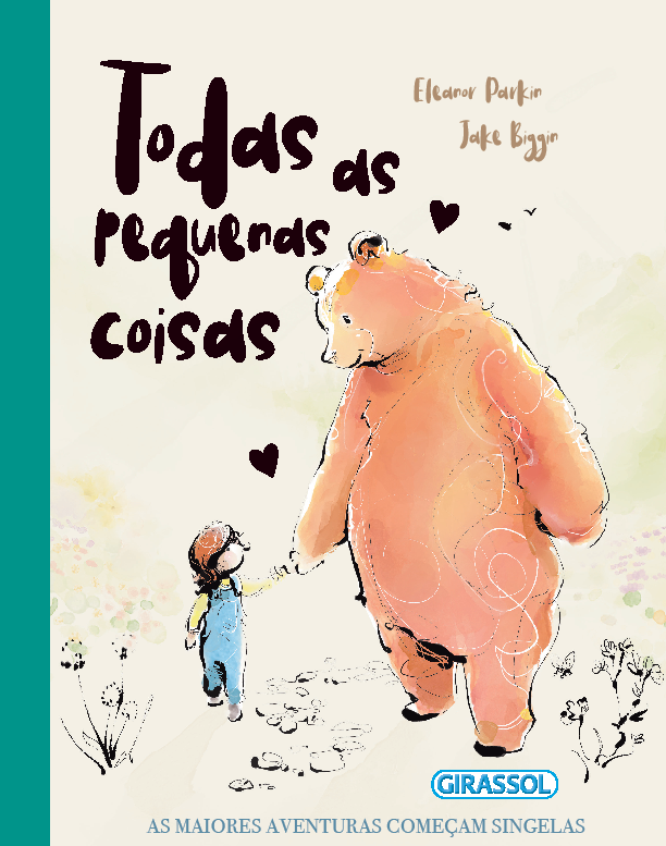 Histórias para compartilhar: Todas as pequenas coisas - As maiores aventuras começam singelas