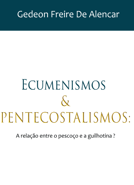Ecumenismos e pentecostalismos