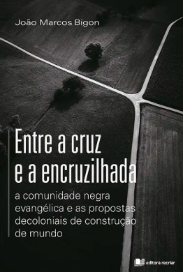Entre a cruz e a encruzilhada