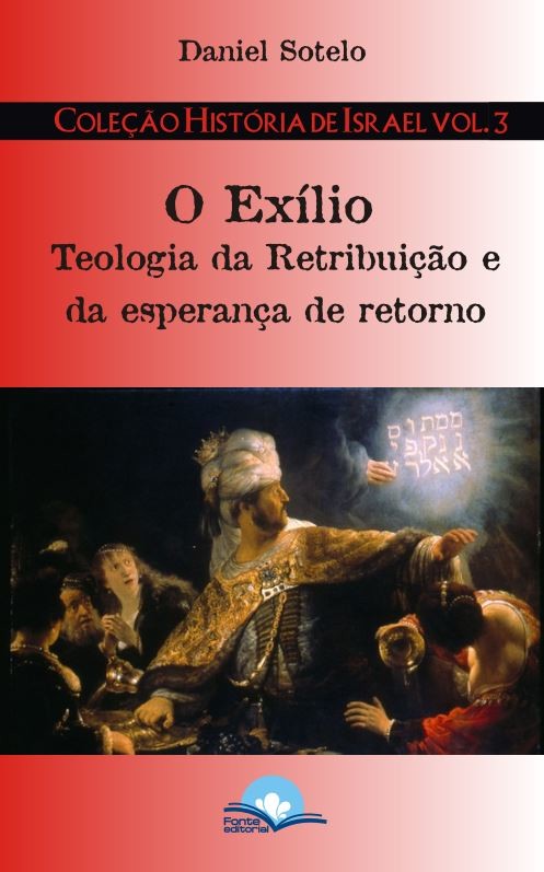 O exílio: teologia da retribuição e da esperança de retorno