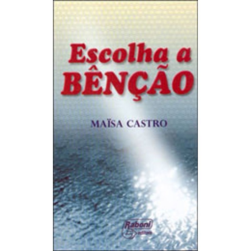 Escolha a bênção - 1ª