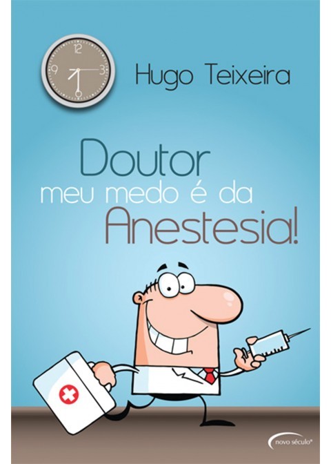 Doutor, meu medo e da anestesia!