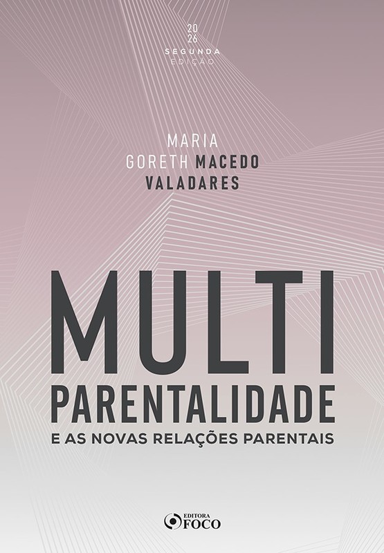 Multiparentalidade e as Novas Relações Parentais 2ª Ed - 2026