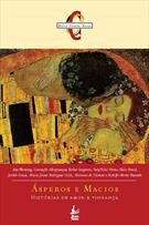 Ásperos e macios: histórias de amor e vingança