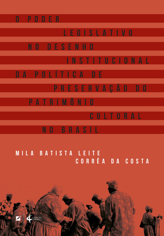 O poder legislativo no desenho institucional da política de preservação do patrimônio cultural no Brasil
