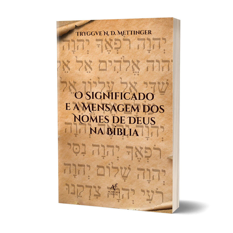 Livro O Significado E A Mensagem Dos Nomes De Deus Na Bíblia - Tryggve N. D. Mettinger