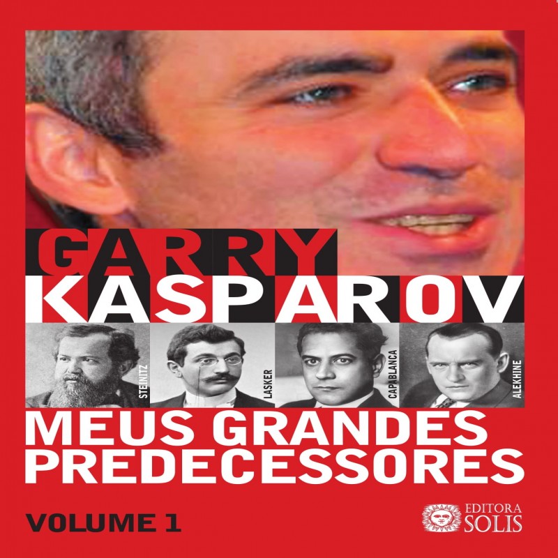 Meus Grandes Predecessores - Livro 1 - Garry Kasparov - Compra Livros na