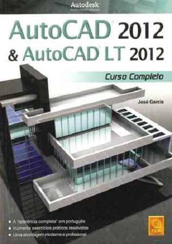 Autocad 2012 e autocad lt 2012. curso completo