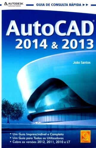 Autocad 2014 & 2013. guia de consulta rápida