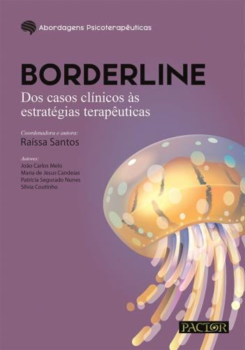 Borderline: dos casos clínicos às estratégias terapêuticas