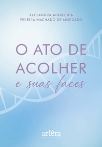 O Ato de Acolher e Suas Faces