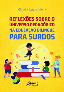 Reflexões Sobre o Universo Pedagógico na Educação Bilíngue para Surdos
