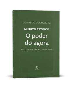 O poder do agora - Coleção Minuto Estoico