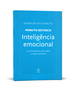 Inteligência emocional - Coleção Minuto Estoico