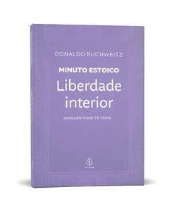 Liberdade interior - Coleção Minuto Estoico