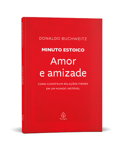 Amor e amizade - Coleção Minuto Estoico