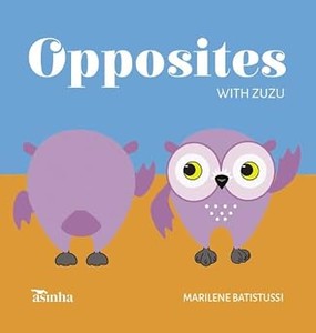 Opposites with Zuzu
