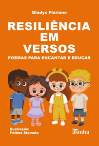 Resiliência em versos: poemas para encantar e educar