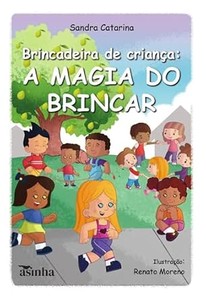 Brincadeira de criança: a magia do brincar