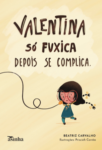 Valentina só fuxica depois se complica