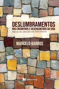 Deslumbramentos nos encontros e desencontros da vida
