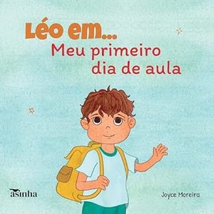 Léo em… Meu primeiro dia de aula