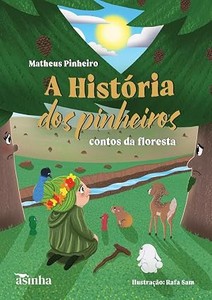 A história dos pinheiros: contos da floresta