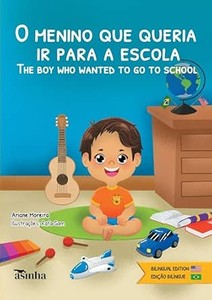 O menino que queria ir para a escola: The boy who wanted to go to school