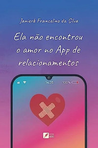Ela não encontrou o amor no App de relacionamentos