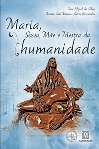 Maria, serva, Mãe e mestra da humanidade