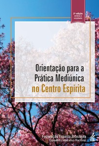 Orientação para a prática mediúnica no centro espírita - 2ª edição