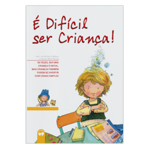é difícil ser criança!