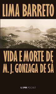 VIDA E MORTE DE M. J. GONZAGA DE SÁ