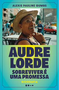Audre Lorde: Sobreviver é uma promessa