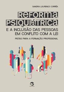 Reforma psiquiátrica e a inclusão das pessoas em conflito com a lei
