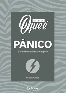 Coleção O Que É Saúde Mental : Pânico