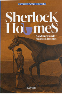 As Memórias de Sherlock Holmes - Arthur Conan Doyle