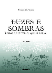 Luzes e Sombras - Restos de universos que me foram