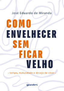 Como envelhecer sem ficar velho