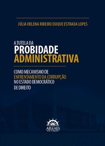 A tutela da probidade administrativa como mecanismo de enfrentamento da corrupção no estado democrático de direito
