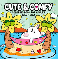 Cute & Comfy Coloring Book for Adults - Bold Easy - Livro de Colorir Adulto