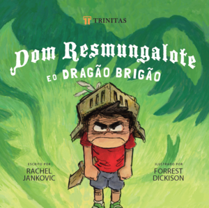 Dom Resmungalote e o Dragão Brigão