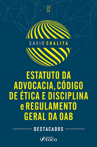 Estatuto da advocacia, código de ética e disciplina e regulamento geral da OAB