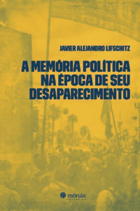 A memória política na época de seu desaparecimento