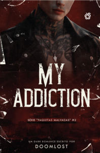 My Addiction (Paquitas Malvadas Livro 2)