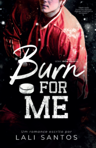 Burn For Me (Iron Hearts Livro 2)